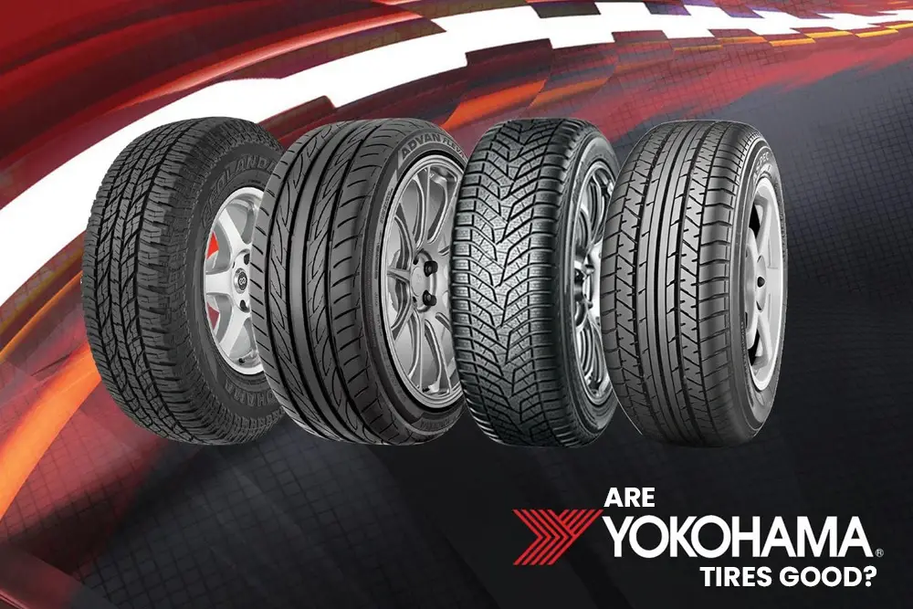 Yokohama Tires Review Are Yokohama Tires Good